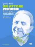 Un attore perbene. Ernesto Mahieux: sogno, talento e perseveranza