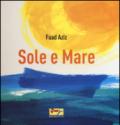 Sole e mare. Ediz. illustrata