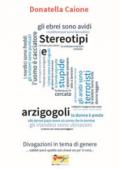 Stereotipi e arzigogoli. Divagazioni in tema di genere