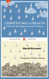 L'impeto della realtà. Sulla rotta dei rifugiati attraverso l'Europa