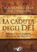 La caduta degli Dei. Bibbia e testi induisti: la storia va riscritta