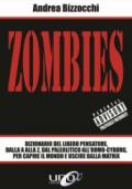 Zombies. Dizionario del libero pensatore, dalla A alla Z, dal paleolitico all'uomo-cyborg, per capire il mondo e uscire dalla Matrix