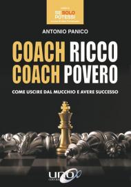 Coach ricco coach povero. Come uscire dal mucchio e avere successo