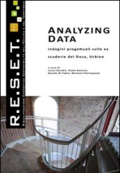 Analyzing Data. Indagini progettuali sulle ex scuderie del Duca, Urbino