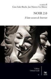 Noir 2.0. Il lato oscuro di Internet