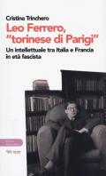 Leo Ferrero, «torinese di Parigi». Un intellettuale tra Italia e Francia in età fascista