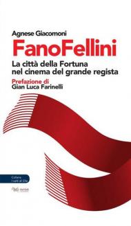 FanoFellini. La città della Fortuna nel cinema del grande regista