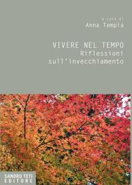 Vivere nel tempo. Riflessioni sull'invecchiamento