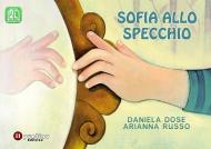 Sofia allo specchio. Ediz. ad alta leggibilità