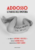 Addosso. Le parole dell'omofobia. Ediz. illustrata