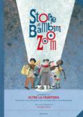 Storie di bambini Zoom. Oltre la frontiera. Dialoghi sull'infanzia tra letteratura e illustrazione. Atti del Convegno (Firenze, 7 aprile 2017)