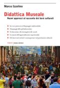 Didattica museale. Nuovi approcci al racconto dei beni culturali