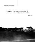 Lo spazio esistenziale. Definizioni e corollari. Ediz. italiana e inglese. Vol. 1