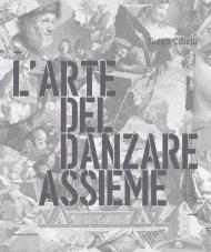 L' arte del danzare assieme. Ediz. italiana e inglese