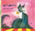 Gattobrutto. Ediz. a colori