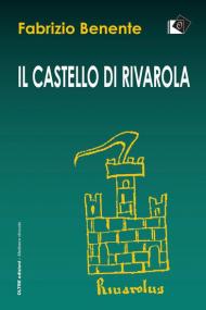 Il castello di Rivarola. Campagne di scavo 1996/97 e indagini archeologiche 2018