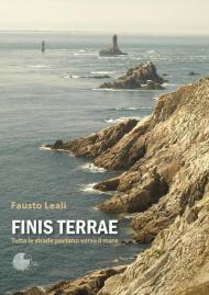 Finis terrae. Tutte le strade portano verso il mare