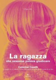 La ragazza che nessuno poteva giudicare. Caterina Caselli il riscatto di un talento timido attraverso lo sguardo e il cuore di un fan