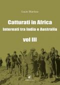 Catturati in Africa Internati tra India e Australia