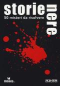 Storie nere. 50 misteri da risolvere