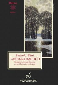 L' anello baltico. Lituania, Lettonia, Estonia: un profilo storico-culturale