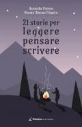 21 storie per leggere pensare scrivere