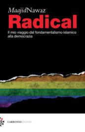 Radical. Il mio viaggio dal fondamentalismo islamico alla democrazia