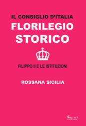 Il Consiglio d'Italia. Florilegio storico. Filippo II e le istituzioni