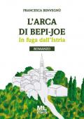L' arca di Bepi-Joe. In fuga dall'Istria