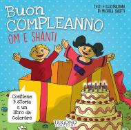 Buon compleanno Om e Shanti! Ediz. a colori