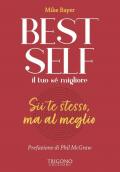 Best self. Il tuo sé migliore. Sii te stesso, ma al meglio