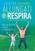 Allungati e respira. Per un respiro libero e consapevole. Ediz. ampliata