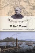 Il Bel Paese. Conversazioni sulle bellezze naturali, la geologia e la geografia fisica dell'Italia