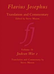 Flavius Josephus: Translation and Commentary, Volume 1b: Judean War 2