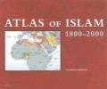 Atlas of Islam 1800-2000