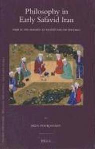 Philosophy in Early Safavid Iran: Najm Al-D N Ma M D Al-Nayr Z and His Writings