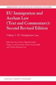 Eu Immigration and Asylum Law (Text and Commentary): Second Revised Edition: Volume 2: Eu Immigration Law