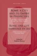 Rome, a City and Its Empire in Perspective / Rome, une cite imperiale en jeu: The Impact of the Roman World Through Fergus Millar's Research / L'impact du monde romain selon Fergus Millar