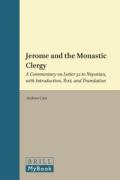 Jerome and the Monastic Clergy: A Commentary on Letter 52 to Nepotian, with Introduction, Text, and Translation