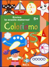 Coloriamo 5+. Evviva la scuola materna!