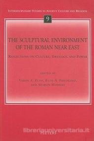 The Sculptural Environment of the Roman Near East: Reflections on Culture, Ideology, and Power