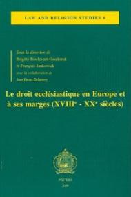 Le Droit Ecclesiastique En Europe Et a Ses Marges (Xviiie-Xxe Siecles): Actes Du Colloque Du Centre Droit Et Societes Religieuses, Universite de Pari