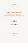 Science, Dialectique Et Ethique Chez Aristote: Essais D'Epistemologie Aristotelicienne