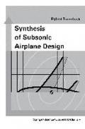 Synthesis of Subsonic Airplane Design: An Introduction to the Preliminary Design of Subsonic General Aviation and Transport Aircraft, With Emphasis on ... Design, Propulsion and Performance