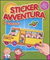 La scuola. Sticker avventura. Con adesivi. Ediz. illustrata