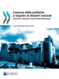 L'Azione Delle Politiche a Seguito Di Disastri Naturali: Aiutare Le Regioni a Sviluppare Resilienza - Il Caso Dell'abruzzo Post Terremoto