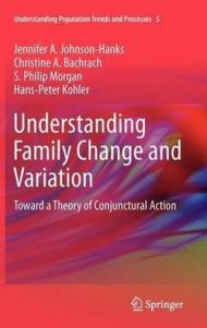 Understanding Family Change and Variation: Toward a Theory of Conjunctural Action