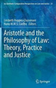 Aristotle and the Philosophy of Law: Theory, Practice and Justice