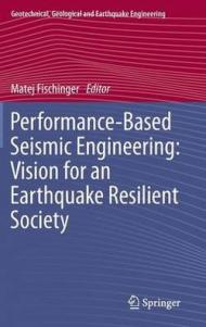 Performance-Based Seismic Engineering: Vision for an Earthquake Resilient Society