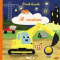 Il cantiere. Piccole lucciole. Ediz. a colori